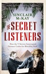 The Secret Listeners - Sinclair McKay - 9781781310793