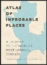 Atlas of improbable places - travis elborough - 9781781315323