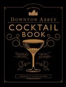 The Official Downton Abbey Cocktail Book - Annie Gray ; Julian Fellowes - 9781781319567