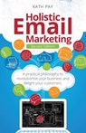Holistic Email Marketing - Kath Pay - 9781781339084