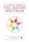 The Little Book of The Autism Spectrum - Dr Samantha Todd - 9781781350898