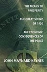 The Means to Prosperity, The Great Slump of 1930, The Economic Consequences of the Peace - John Maynard Keynes - 9781781391075