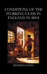 The Condition of the Working-Class in England in 1844 - Frederick Engels - 9781781391679