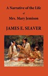A Narrative of the Life of Mrs. Mary Jemison - E James Seaver - 9781781392614