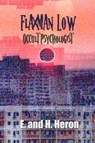 Flaxman Low, Occult Psychologist - Collected Stories - E. and H. Heron - 9781781393253
