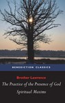 The Practice of the Presence of God and Spiritual Maxims - Brother Lawrence - 9781781396575