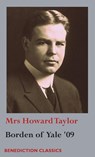 Borden of Yale '09 - Mrs Howard Taylor - 9781781398210