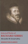 Selected Works of Richard Sibbes - Richard Sibbes - 9781781398623