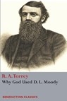 Why God Used D. L Moody - R a Torrey - 9781781398708
