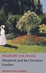 Elizabeth and her German Garden - Elizabeth Von Arnim - 9781781399484