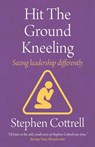 Hit the Ground Kneeling - Stephen Cottrell - 9781781402856