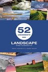 52 Assignments: Landscape Photography - Ross Hoddinott ; Mark Bauer - 9781781453742