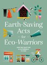 Earth-saving Acts for Eco-Warriors - GMC Publications - 9781781454114