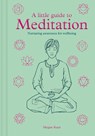 A Little Guide to Meditation - Megan Kaye - 9781781455036