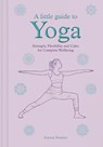 A Little Guide to Yoga - Emma Newlyn - 9781781455098