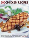500 Chicken Recipes - Valerie Ferguson - 9781781460191