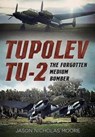 Tupolev Tu-2 - Jason Nicholas Moore - 9781781555323