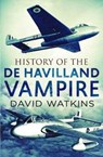 History of the de Havilland Vampire - David Watkins - 9781781556160
