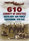 610 (County of Chester) Auxiliary Air Force Squadron, 1936-1940 - David J. Bailey - 9781781557143