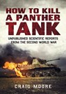 How to Kill a Panther Tank - Craig Moore - 9781781557969