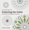 The Little Book of Coloring for Calm Adult Coloring Book -  - 9781781573143
