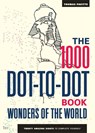 The 1000 Dot-to-Dot Book: Wonders of the World - Thomas Pavitte - 9781781573372