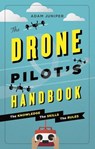 The Drone Pilot's Handbook - Adam Juniper - 9781781573785
