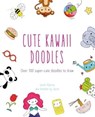 Cute Kawaii Doodles - Sarah Alberto - 9781781576403