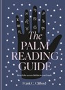 The Palm Reading Guide - Frank C. Clifford - 9781781577561
