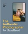 The Authentic Photographer - Jo Bradford - 9781781579596