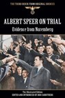 Albert Speer On Trial - Evidence from Nuremberg - The Illustrated Edition - Bob Carruthers - 9781781583364