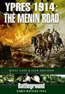 Ypres 1914 - The Menin Road - Jack Sheldon ; Nigel Cave - 9781781592007