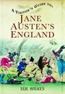 Visitor's Guide to Jane Austen's England - Sue Wilkes - 9781781592649