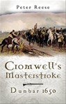 Cromwell's Masterstroke - Peter Reese - 9781781596913