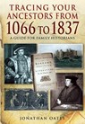 Tracing Your Ancestors from 1066 to 1837 - Jonathan Oates - 9781781597651