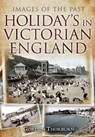 Holidays in Victorian England - Gordon Thorburn - 9781781597675