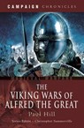 The Viking Wars of Alfred the Great - Paul Hill - 9781781598368