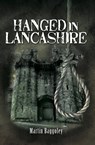 Hanged in Lancashire - Martin Baggoley - 9781781598788