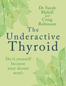 The Underactive Thyroid - Sarah Myhill - 9781781612354