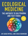 Ecological Medicine Second Edition - Sarah Myhill ; Craig Robinson - 9781781612446