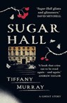 Sugar Hall - Tiffany Murray - 9781781722206