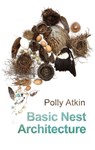 Basic Nest Architecture - Polly Atkin - 9781781723739