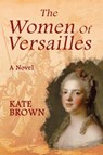 Women of Versailles - Kate Brown - 9781781723777