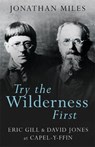 Try the Wilderness First - Jonathan Miles - 9781781724019