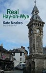 Real Hay-on-Wye - Kate Noakes - 9781781725771