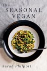 The Seasonal Vegan - Sarah Philpott - 9781781725870