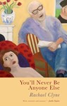 You'll Never Be Anyone Else - Rachael Clyne - 9781781727034