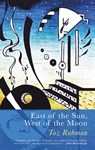 East of the Sun, West of the Moon - Taz Rahman - 9781781727348