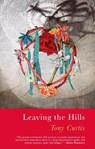 Leaving the Hills - Tony Curtis - 9781781727423