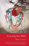 Leaving the Hills - Tony Curtis - 9781781727423